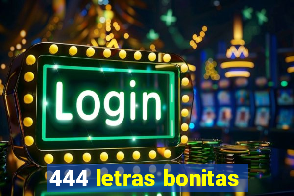 444 letras bonitas